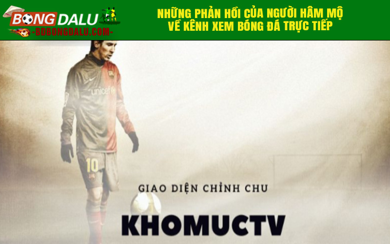 Những phản hồi của người hâm mộ về kênh xem bóng đá trực tiếp xoilactv